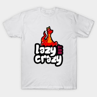 Lazy But Crazy T-Shirt